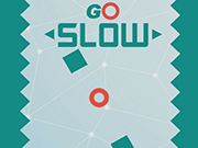 Go Slow