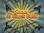 Play Shoot To Giant Bats